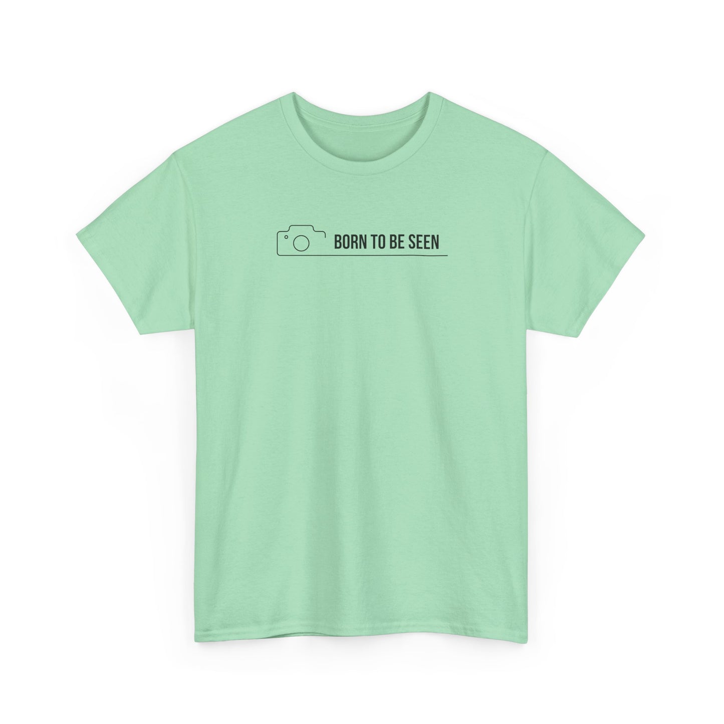 BORN TO BE SEEN T-SHIRT