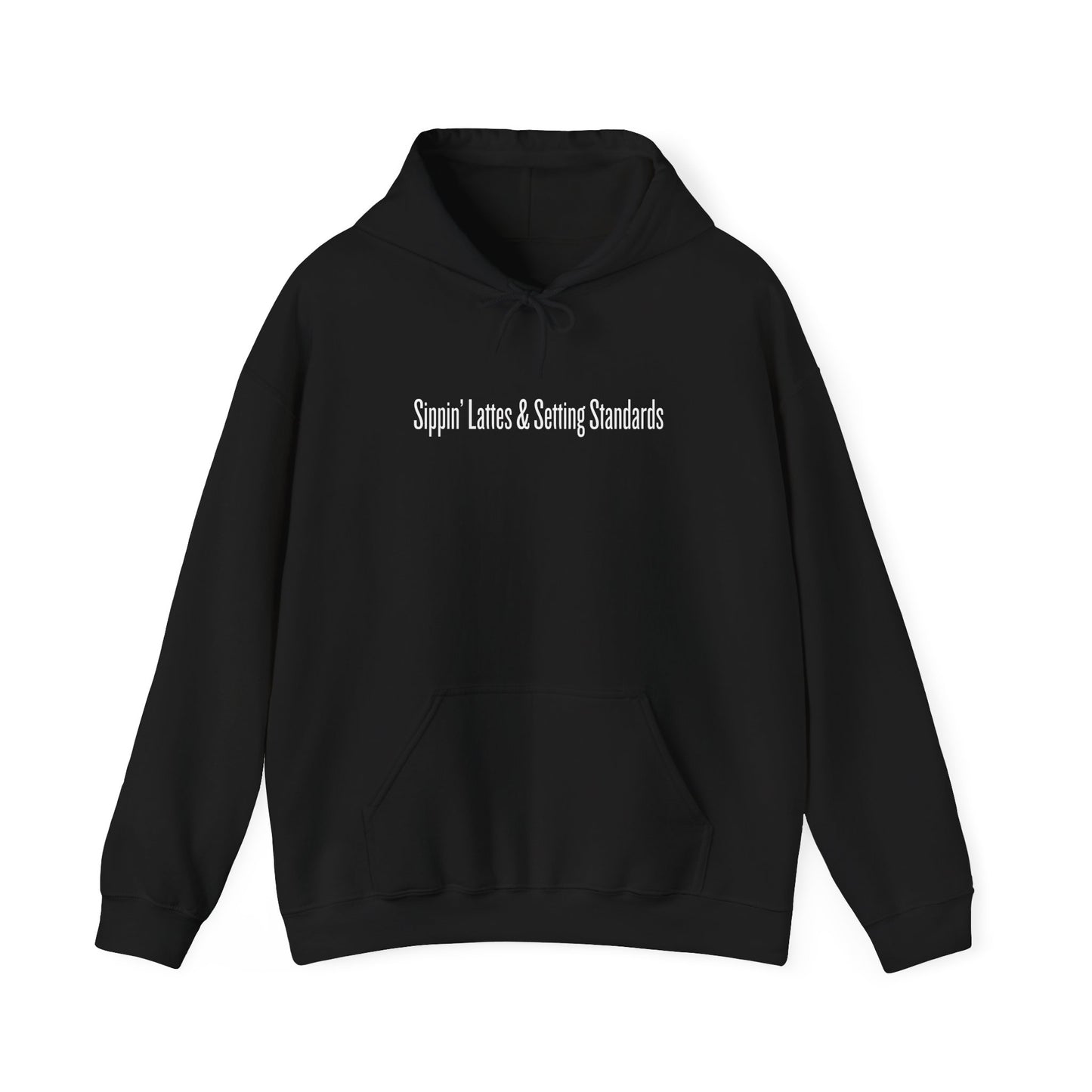 SIPPIN’ LATTES & SETTING STANDARDS HOODIE