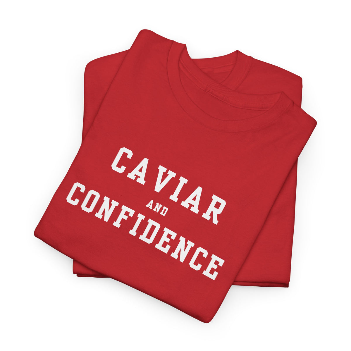 CAVIAR AND CONFIDENCE T-SHIRT