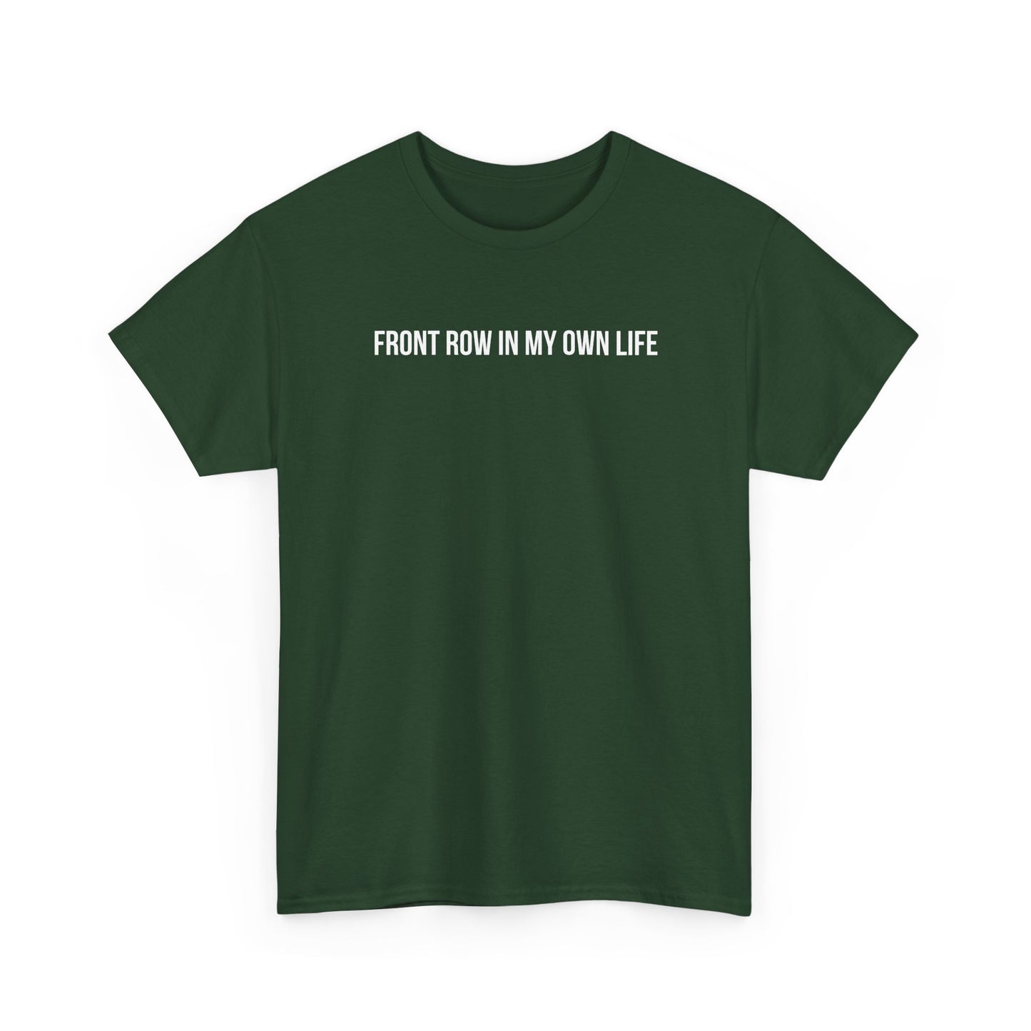 FRONT ROW IN MY OWN LIFE T-SHIRT