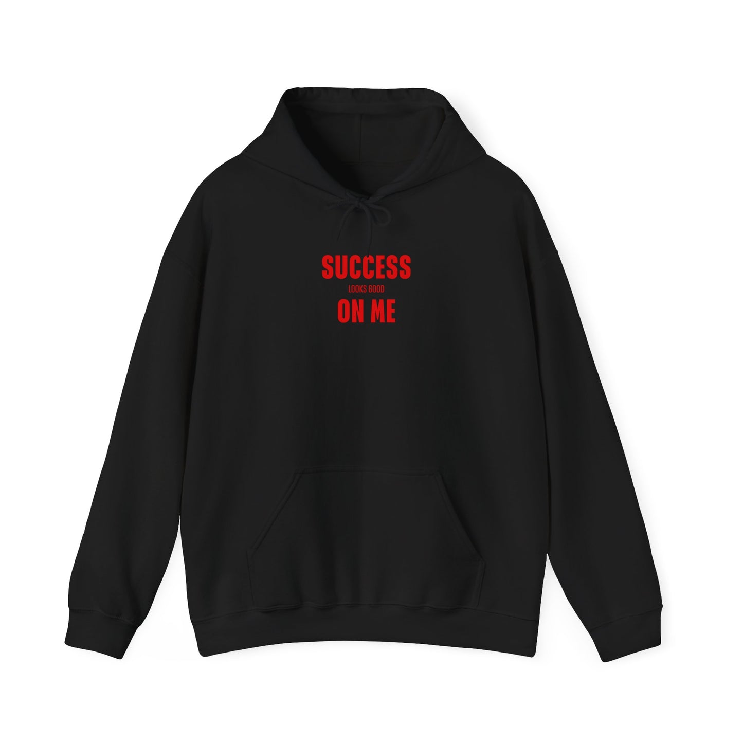 SUCCESS LOOKS GOOD ON ME HOODIE