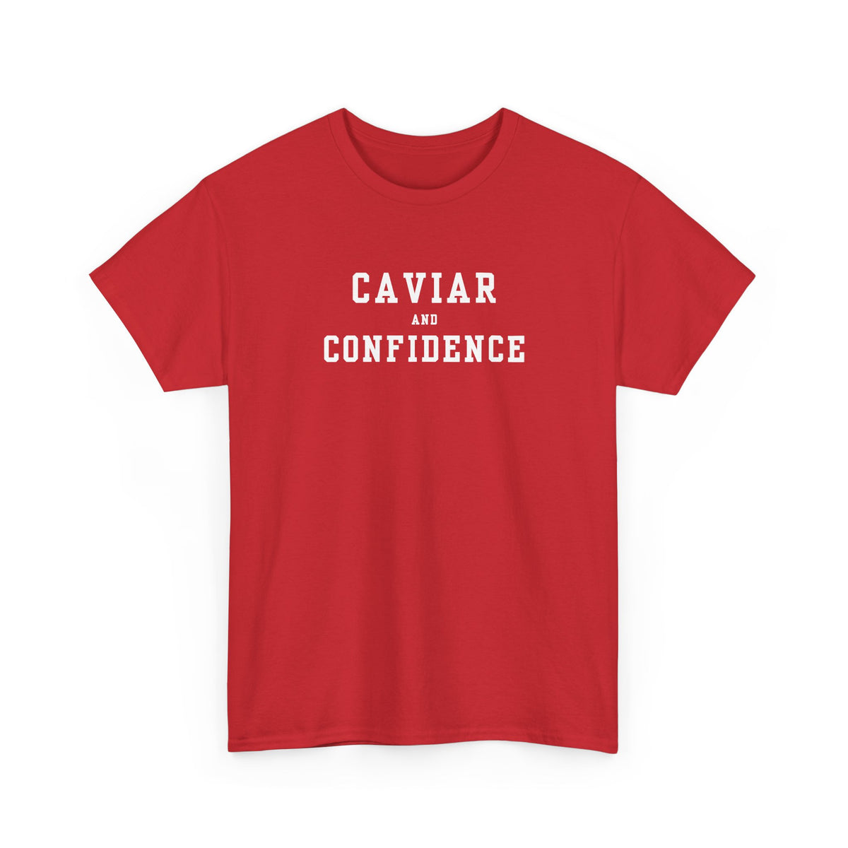 CAVIAR AND CONFIDENCE T-SHIRT