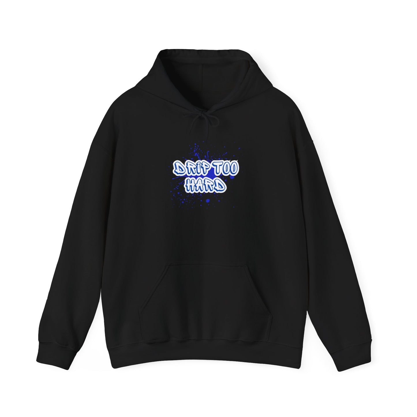 DRIP TOO HARD HOODIE