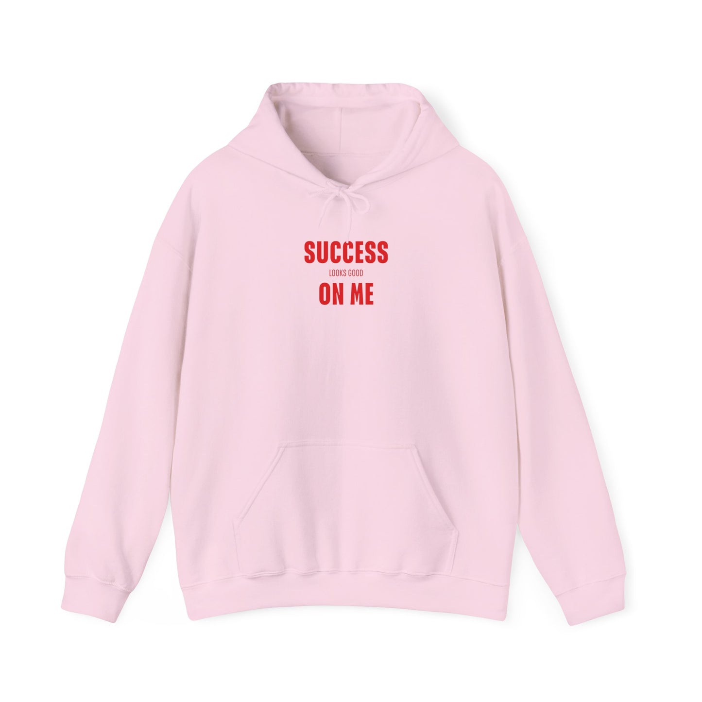 SUCCESS LOOKS GOOD ON ME HOODIE