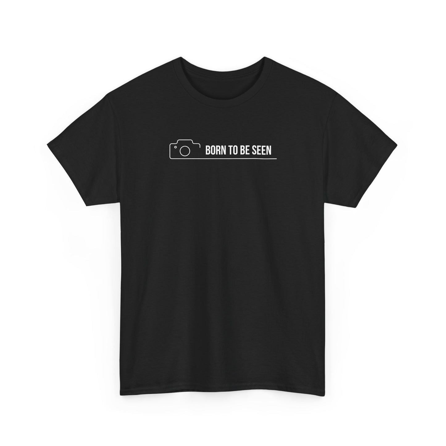 BORN TO BE SEEN T-SHIRT