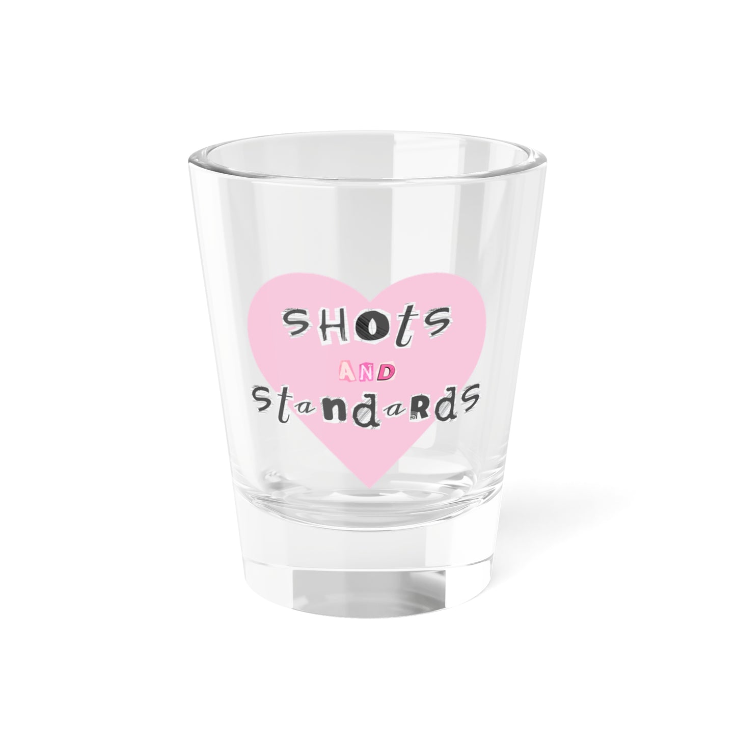 SHOTS & STANDARDS SHOT GLASS