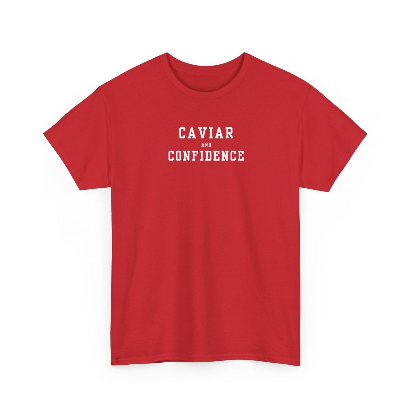 CAVIAR AND CONFIDENCE T-SHIRT