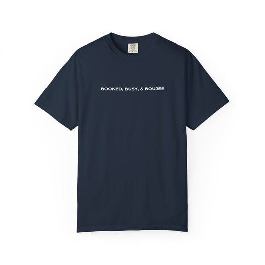BOOKED, BUSY & BOUJEE T-SHIRT
