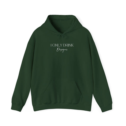 I ONLY DRINK DESIGNER HOODIE
