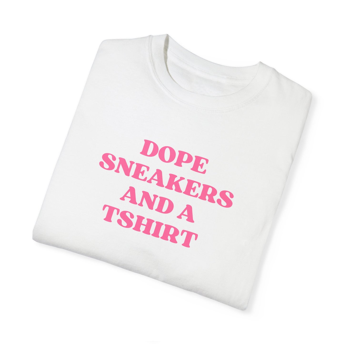 DOPE SNEAKERS AND A T-SHIRT