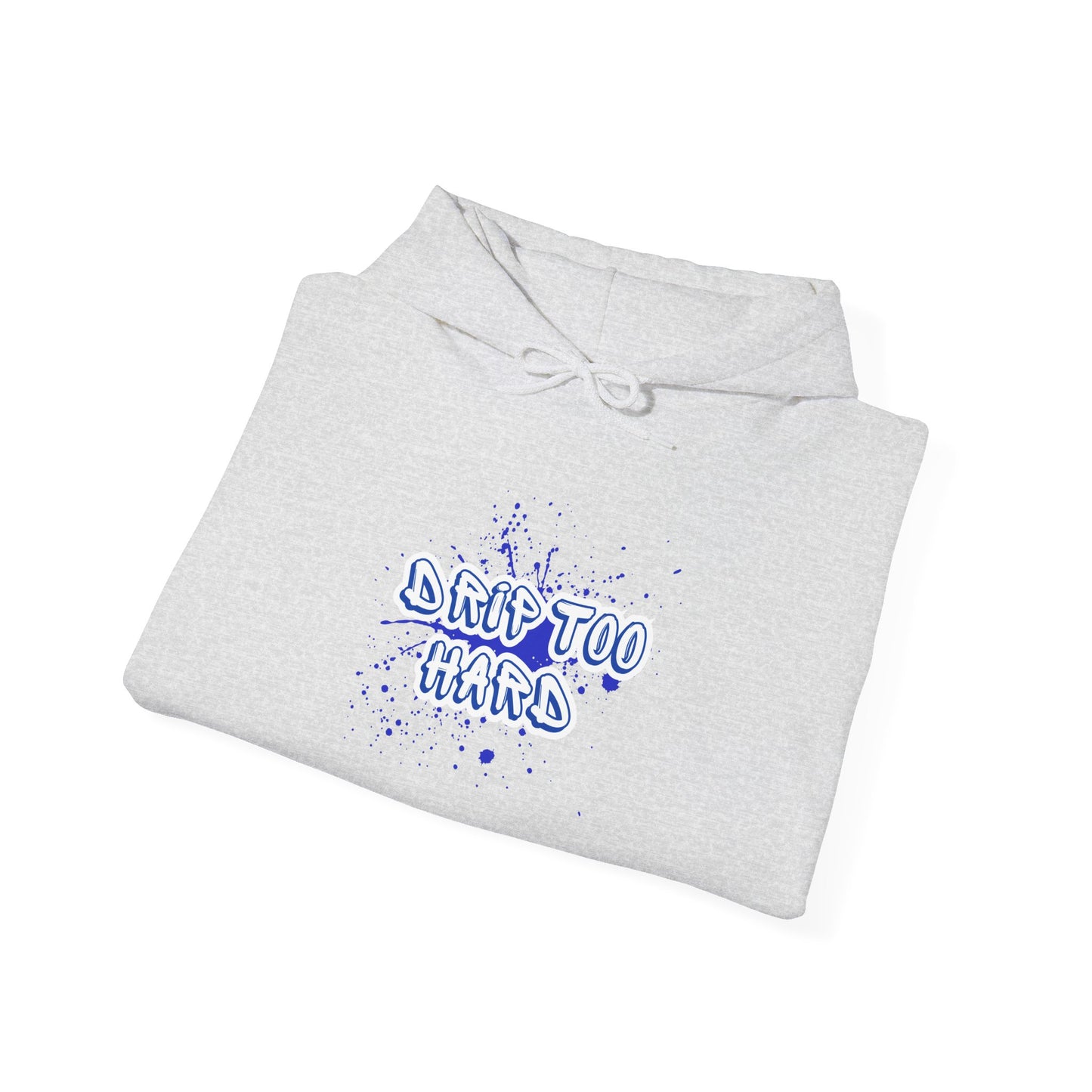 DRIP TOO HARD HOODIE